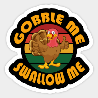 Gobble Me Swallow Me Funny Thanksgiving Holidays Turkey Retro Sticker